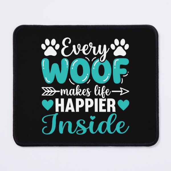 Item preview, Every WOOF makes life happier Inside Dog Lover Design designed and sold by GiaoCalonas.