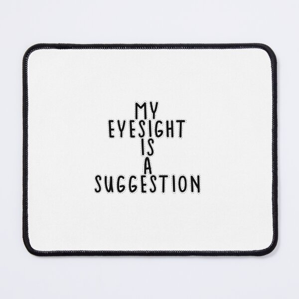 Item preview, Text Typography My eyesight is a suggestion Aging Humor designed and sold by TypeboldStudio.