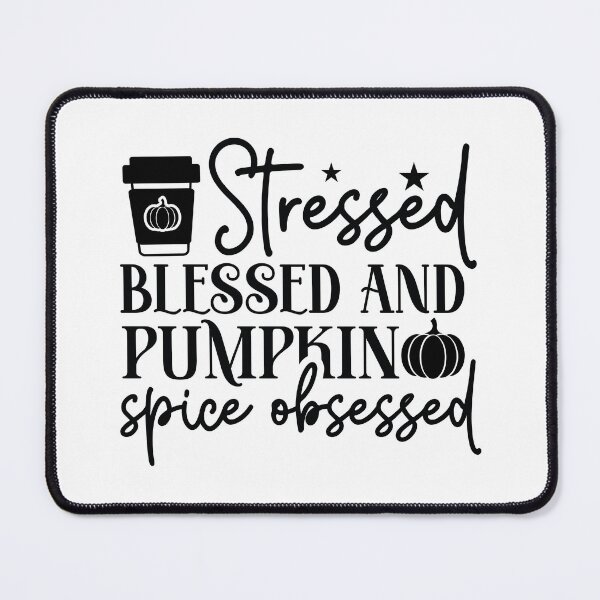Item preview, Stressed Blessed Pumpkin Spice Obsessed - Autumn Halloween Vibes Quote designed and sold by FuzionRaptor.