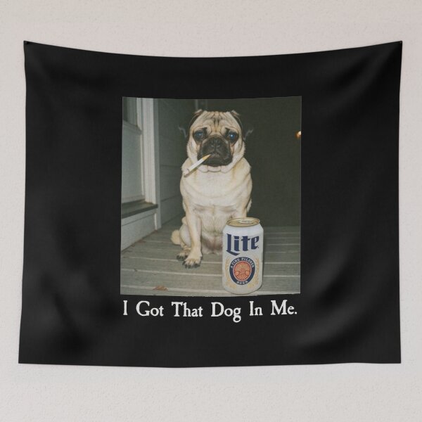 Item preview, I Got That Dog In Me Funny Pug Dog Meme designed and sold by Gbriel3.