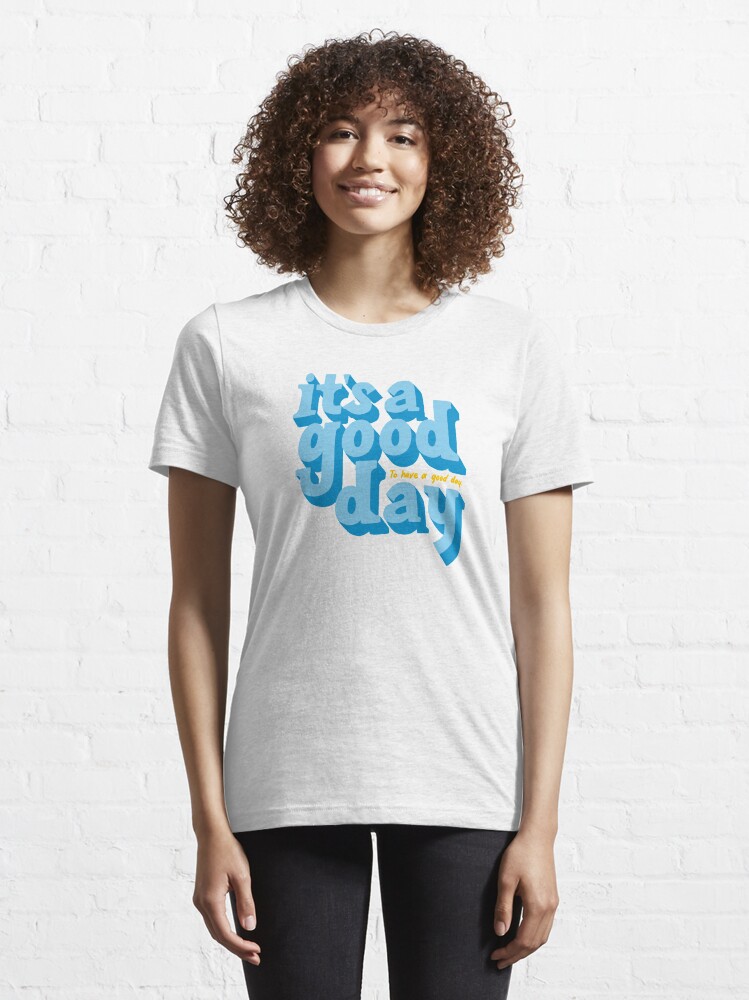 Alternate view of It's a good day to have a good day Essential T-Shirt