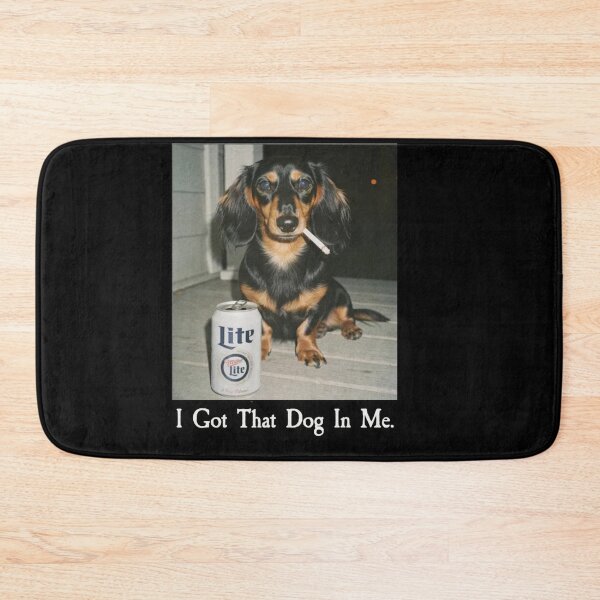 Item preview, I Got That Dog In Me Funny Dachshund Dog Meme designed and sold by Gbriel3.