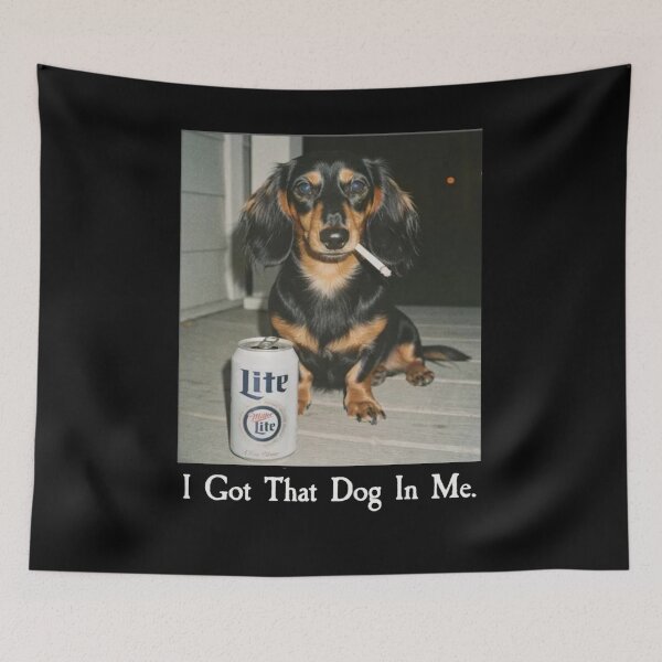 Item preview, I Got That Dog In Me Funny Dachshund Dog Meme designed and sold by Gbriel3.