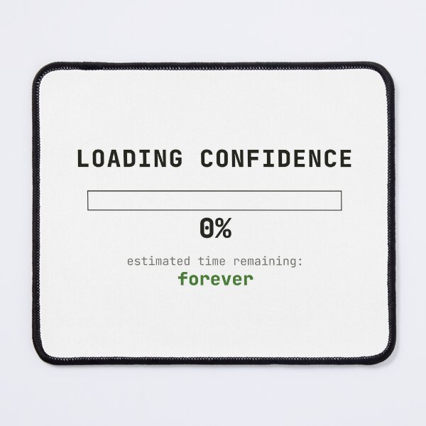 Item preview, Loading Confidence 0% Imposter Syndrome Humor designed and sold by Devtona.