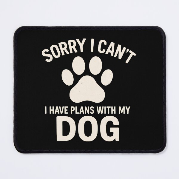 Item preview, Sorry I Can't Plans Dog Paw Print Pet Lover Humor designed and sold by GiaoCalonas.