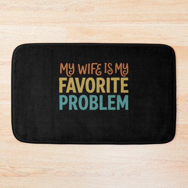 Item preview, My Wife Is My Favorite Problem designed and sold by gunaone-design.