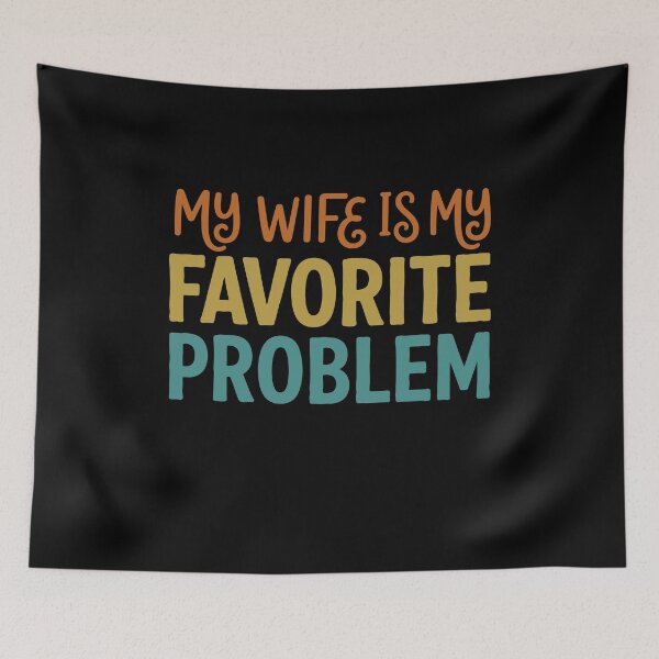 Item preview, My Wife Is My Favorite Problem designed and sold by gunaone-design.