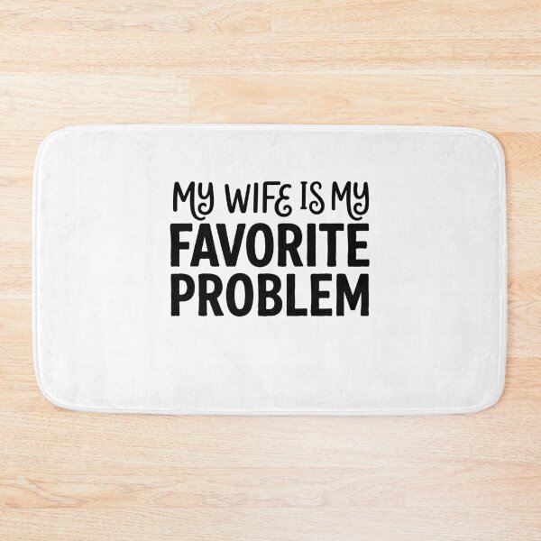 Item preview, My Wife Is My Favorite Problem designed and sold by gunaone-design.