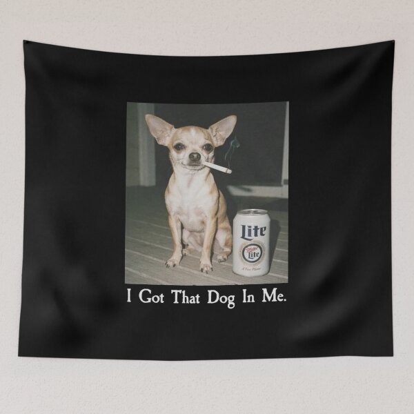 Item preview, I Got That Dog In Me Funny Chihuahua Dog Meme designed and sold by Gbriel3.