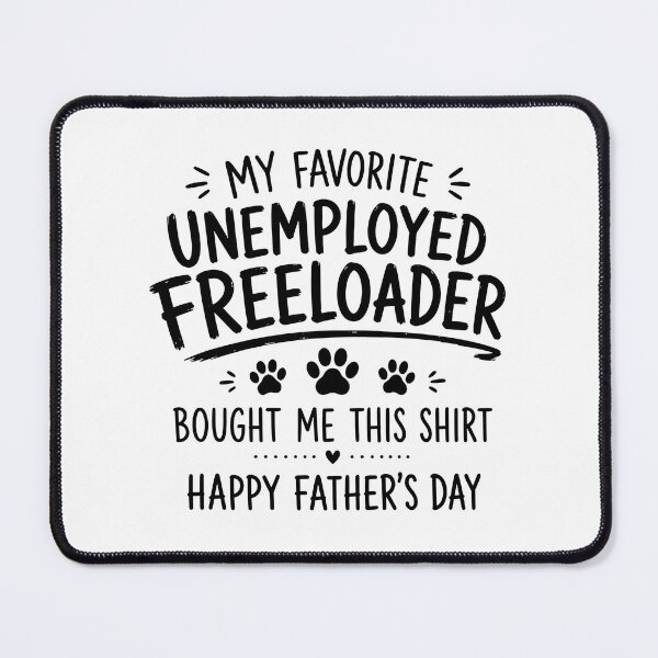 Item preview, My Favorite Unemployed Freeloader Bought Me This designed and sold by GiaoCalonas.
