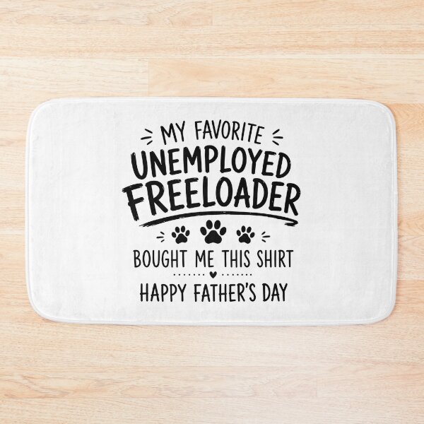 Item preview, My Favorite Unemployed Freeloader Bought Me This designed and sold by GiaoCalonas.
