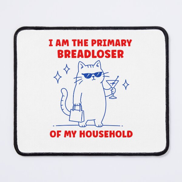 Item preview, I Am The Primary Breadloser Of My Household Funny designed and sold by suhairee-studio.