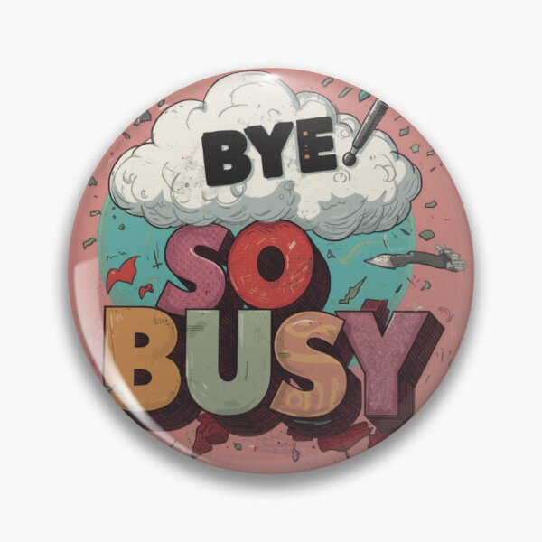 Item preview, Very busy, goodbye - a funny expression that everyone loves designed and sold by DESIREATIT.