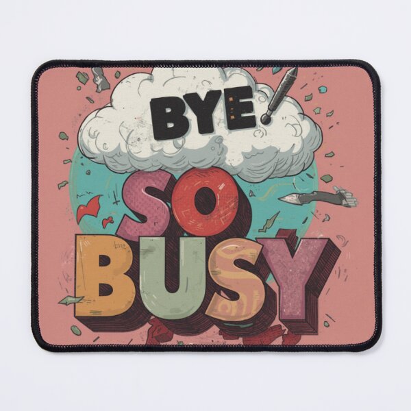 Item preview, Very busy, goodbye - a funny expression that everyone loves designed and sold by DESIREATIT.