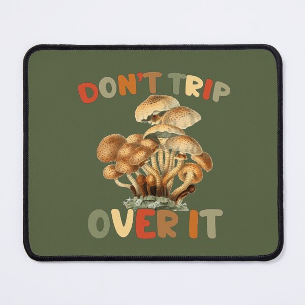 Item preview, Don't Trip Over It Humorous Mushrooms Joke designed and sold by CamilasPrints.