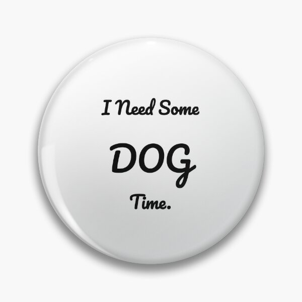 Item preview, I Need Some Dog Time Funny Pet Lover Tee designed and sold by low battery meme design.