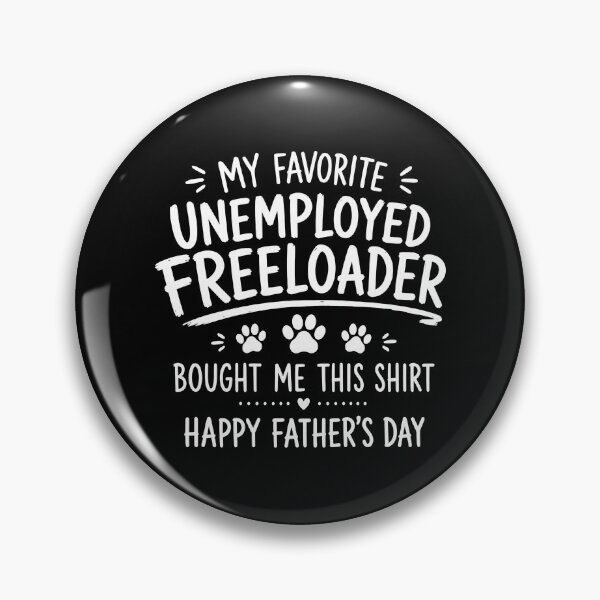 Item preview, My Favorite Unemployed Freeloader Pet Dad Gift designed and sold by GiaoCalonas.