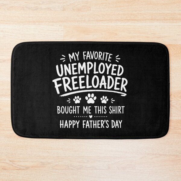 Item preview, My Favorite Unemployed Freeloader Pet Dad Gift designed and sold by GiaoCalonas.