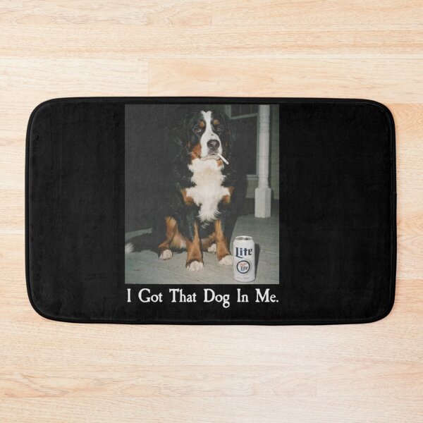 Item preview, I Got That Dog In Me Funny Bernese Mountain Dog Meme designed and sold by Gbriel3.