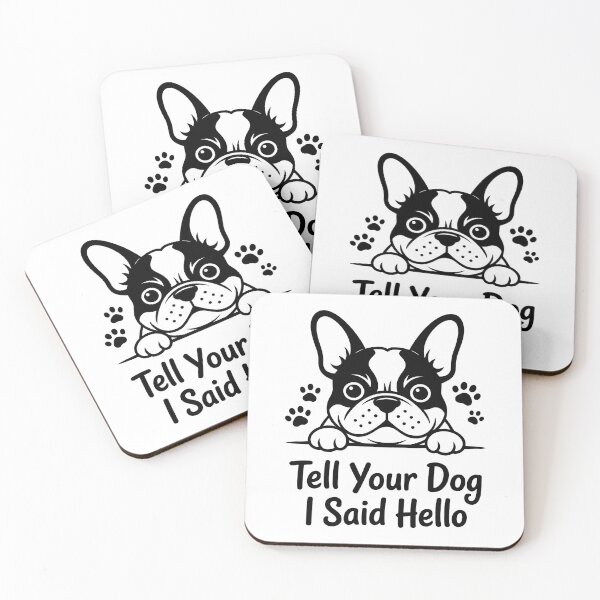 Item preview, Tell Your Dog I Said Hello French Bulldog designed and sold by GiaoCalonas.