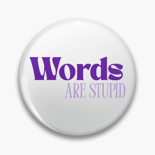 Item preview, Words are Stupid - Purple Edition designed and sold by GreenPotatoNerd.