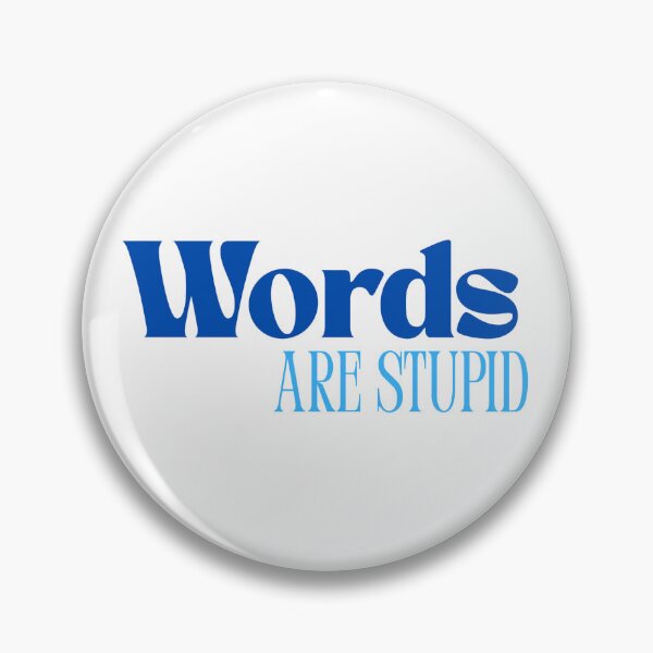 Item preview, Words are Stupid - Blue Edition designed and sold by GreenPotatoNerd.