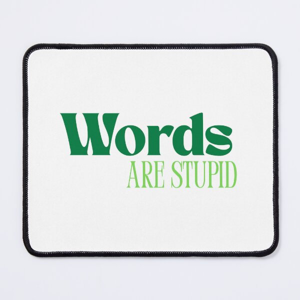 Item preview, Words are Stupid - Green Edition designed and sold by GreenPotatoNerd.