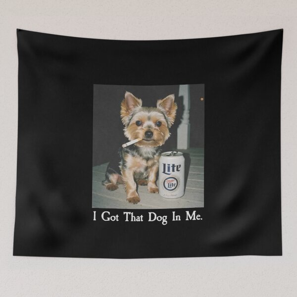 Item preview, I Got That Dog In Me Funny Yorkie Dog Meme designed and sold by Gbriel3.