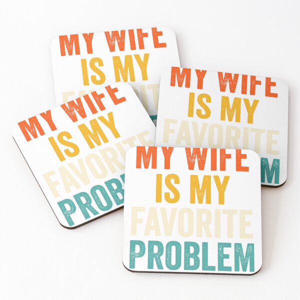 Item preview, My Wife Is My Favorite Problem designed and sold by KireVeronica.