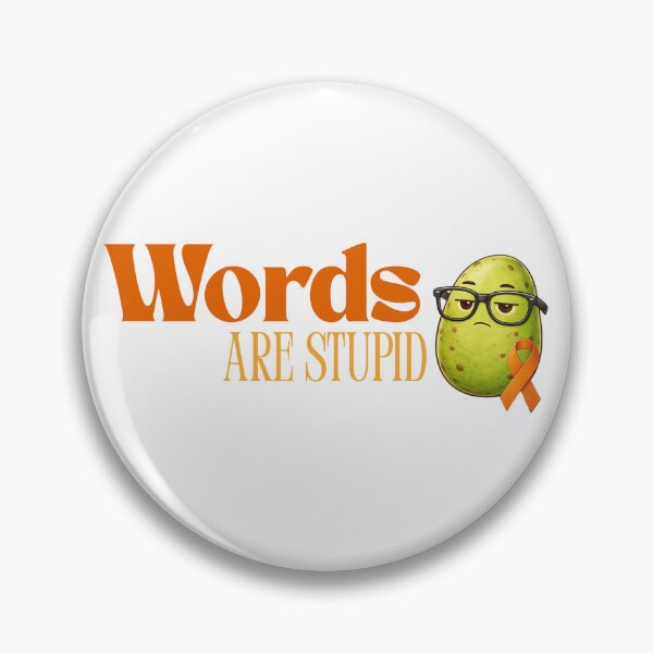 Item preview, Words are Stupid - Spudd Edition designed and sold by GreenPotatoNerd.