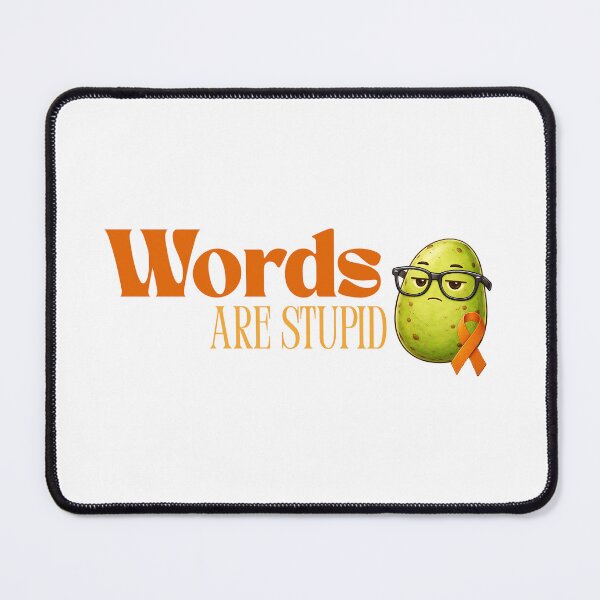 Item preview, Words are Stupid - Spudd Edition designed and sold by GreenPotatoNerd.