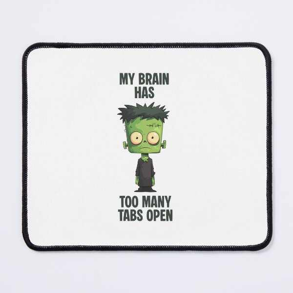 Item preview, My brain has too many tabs open designed and sold by AyushkaAgarwal.
