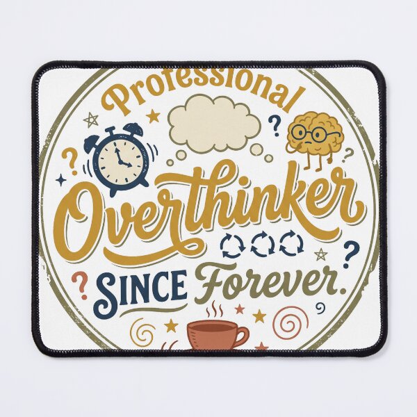 Item preview, Professional Overthinker Since Forever designed and sold by pictranoosa.