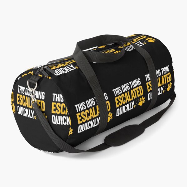 Item preview, This Dog Thing Escalated Quickly designed and sold by GiaoCalonas.