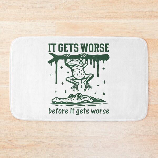 Item preview, It Gets Worse Before It Gets Worse - Dark Humor Frog Sarcasm designed and sold by gunaone-design.