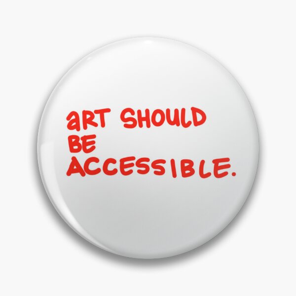 Item preview, Art should be Accessible designed and sold by theycallmeRED.