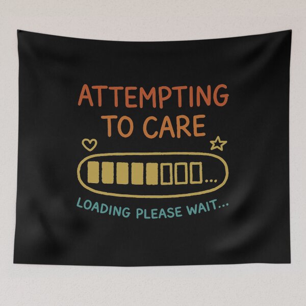 Item preview, Attempting to Care Loading Please Wait designed and sold by gunaone-design.
