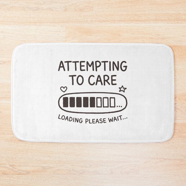 Item preview, Attempting to Care Loading Please Wait designed and sold by gunaone-design.