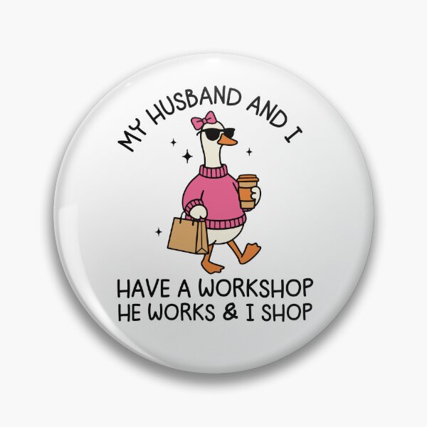 Item preview, My Husband And I Have A Workshop He Works And I Shop designed and sold by gunaone-design.