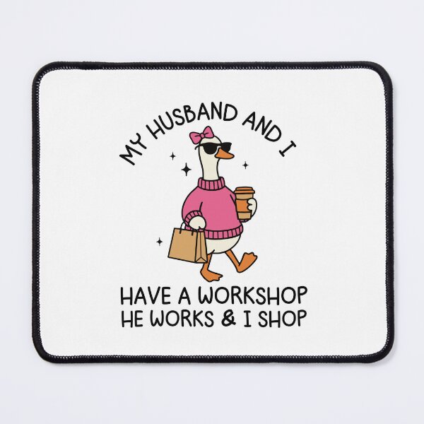Item preview, My Husband And I Have A Workshop He Works And I Shop designed and sold by gunaone-design.