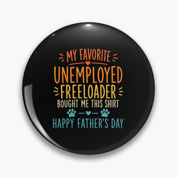 Item preview, My Favorite Unemployed Freeloader Dad Father's Day designed and sold by GiaoCalonas.