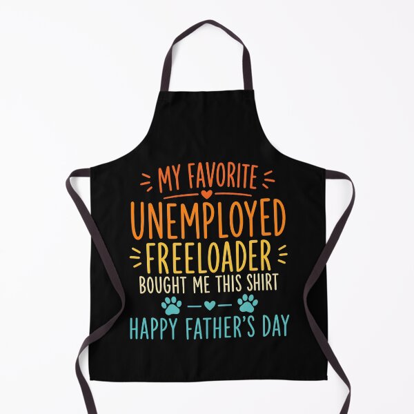 Item preview, My Favorite Unemployed Freeloader Dad Father's Day designed and sold by GiaoCalonas.