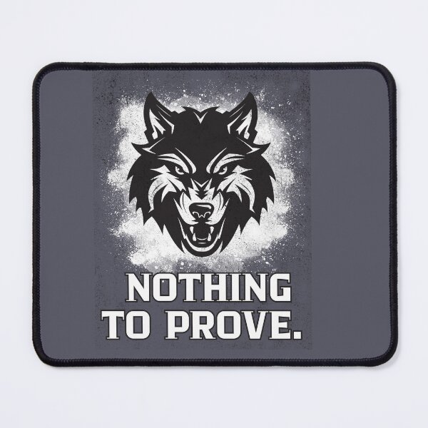 Item preview, Nothing to Prove Wolf designed and sold by AhmadAnnaPrints.