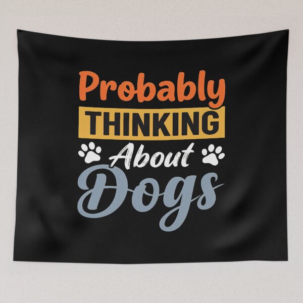 Item preview, Probably Thinking About Dogs Funny Pet Lover Gift designed and sold by GiaoCalonas.