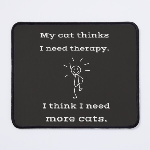 Item preview, My Cat Thinks I Need Therapy – Funny Minimalist Cat Humor Design designed and sold by TetelestaiWeave.