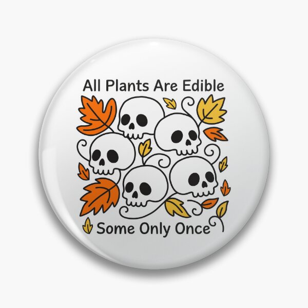 Item preview, All Plants Are Edible Some Only Once designed and sold by gunaone-design.