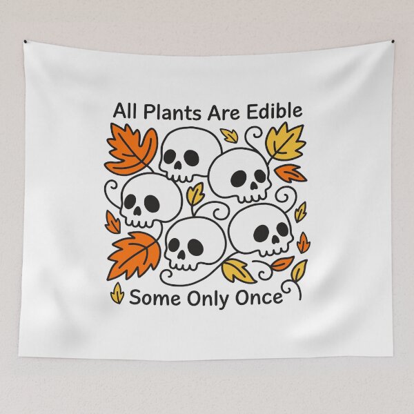 Item preview, All Plants Are Edible Some Only Once designed and sold by gunaone-design.