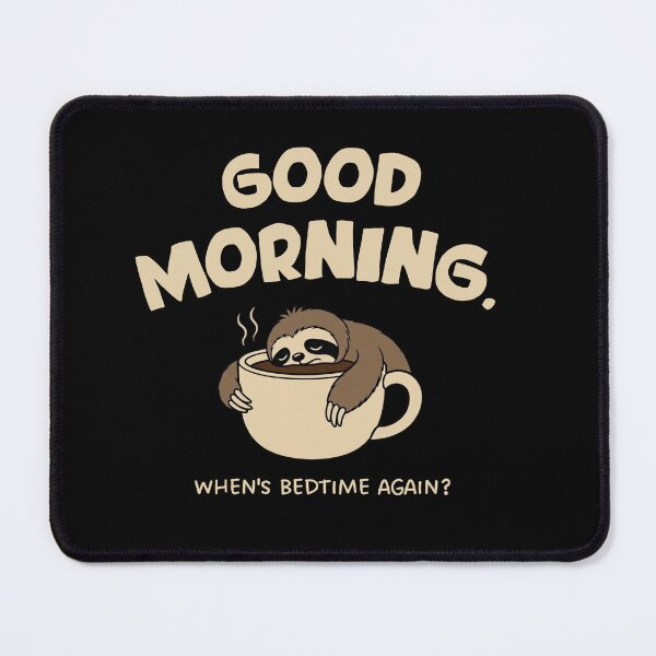 Item preview, Good Morning. When's Bedtime Again? Funny Sloth Coffee T-Shirt designed and sold by Made You Smirk.
