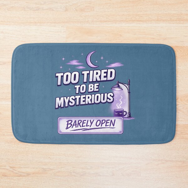 Item preview,  Too Tired To Be Mysterious designed and sold by Waldero.