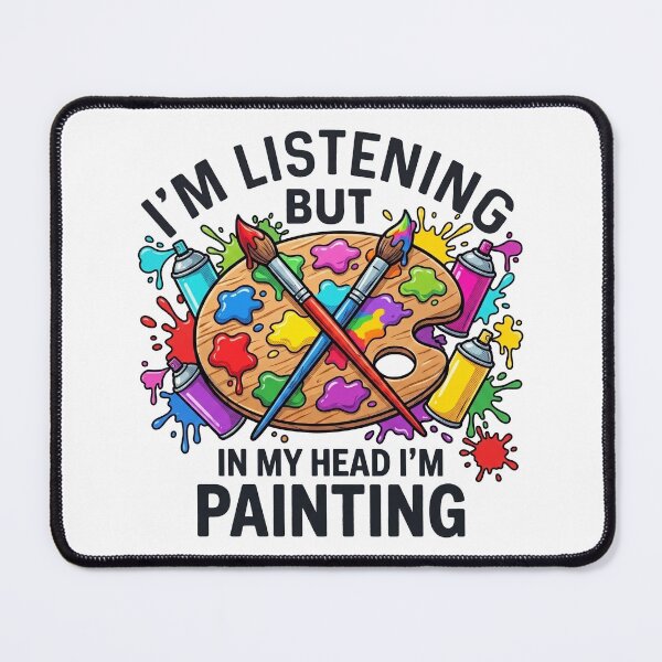 Item preview, I'm Listening But in My Head Im Painting Painter designed and sold by hemagamo.